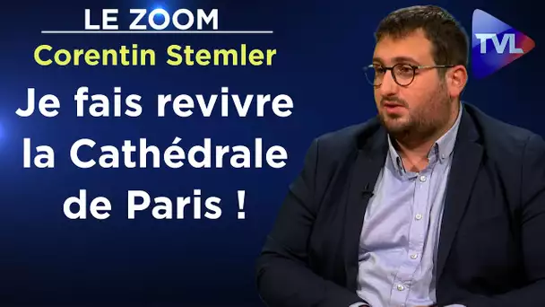 "Je veux rendre hommage à Notre Dame de Paris" - Le Zoom - Corentin Stemler - TVL