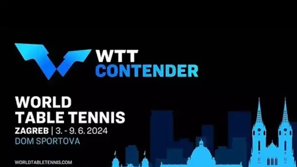 WTT CONTENDER ZAGREB - 06/06/2024 LIVE COMMENTE