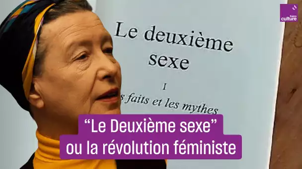 Pourquoi "Le Deuxième sexe" est la bible du féminisme