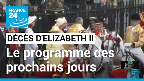 Royaume-Uni : le programme des prochains jours après le décès de la reine Elizabeth II