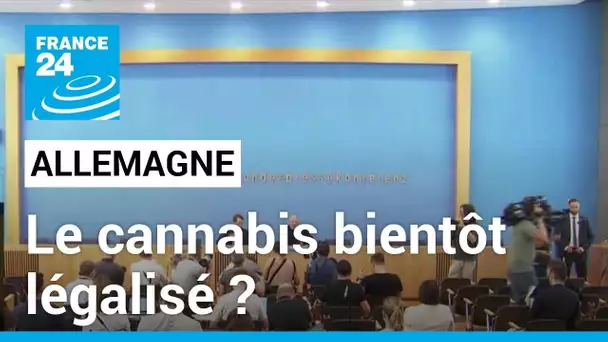 Allemagne : le cannabis bientôt légalisé ? • FRANCE 24