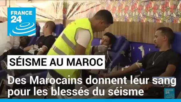 Marocains et étrangers donnent leur sang pour les blessés du séisme • FRANCE 24