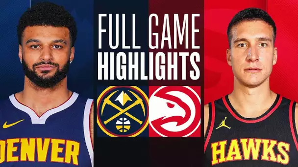 NUGGETS at HAWKS | FULL GAME HIGHLIGHTS | December 11, 2023