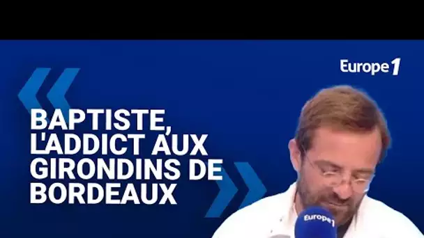 Pierre-Antoine Damecour alias Stéphane Lacam : "Baptiste, l'addict aux Girondins de Bordeaux"