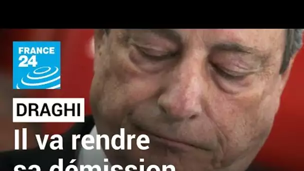 Italie : le Premier ministre Mario Draghi annonce qu'il va rendre sa démission • FRANCE 24