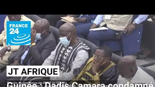 Guinée : l'ex-dictateur Dadis Camara condamné à 20 ans de prison pour crime contre l'humanité