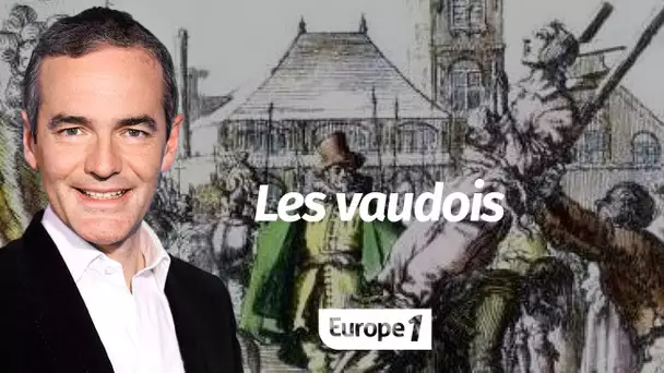 Au coeur de l'histoire: Les vaudois (Franck Ferrand)