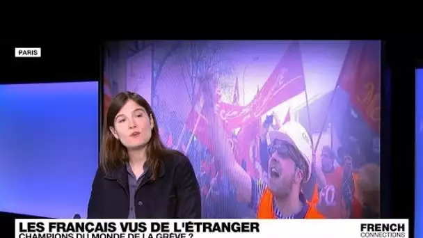 Les Français vus de l’étranger, champions du monde de la grève ? • FRANCE 24