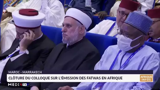 Marrakech : Clôture du colloque sur l´émission des Fatwas en Afrique