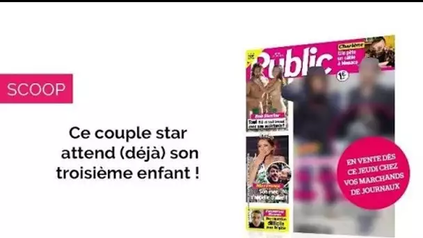 Magazine Public – Ce couple star attend (déjà) son troisième enfant !