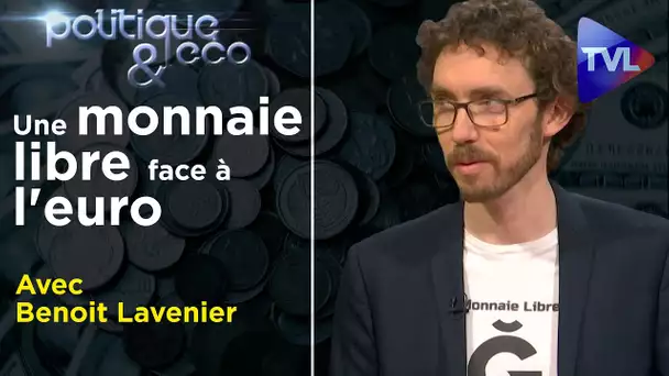 Chaos économique et revenu universel, ou monnaie libre ? - Poléco n°292 avec Benoit Lavenier - TVL