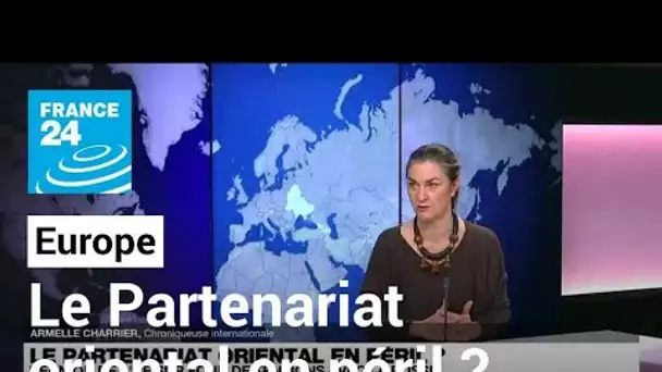 L'UE cherche à sauver son Partenariat oriental sur fond de tensions avec la Russie • FRANCE 24