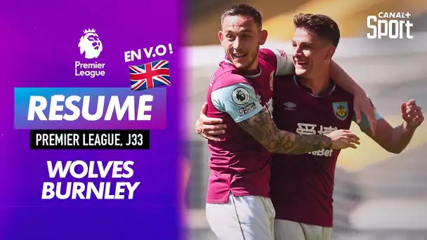 Le résumé de Wolverhampton / Burnley en VO - Premier League J33