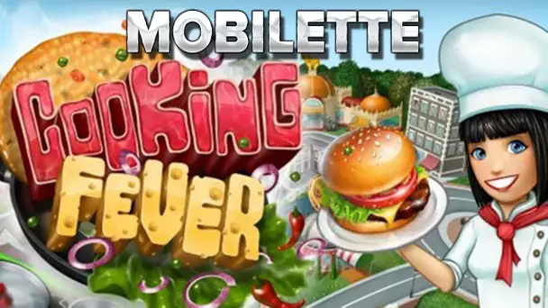 Mobilette #22 : Cooking Fever