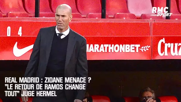 Real Madrid : Zidane menacé ? "Le retour de Ramos change tout" juge Hermel