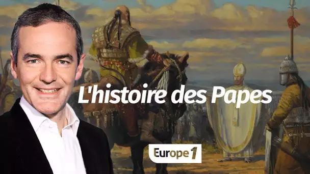 Au cœur de l'Histoire: L'histoire des Papes (Franck Ferrand)