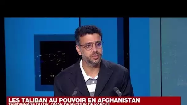 Afghanistan : sur France 24, un médecin franco-afghan raconte sa fuite de Kaboul • FRANCE 24