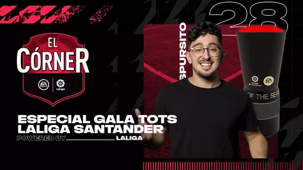 #28 El Córner de LaLiga: Especial GALA TOTS de LaLiga Santander