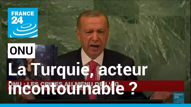 Nations unies : Erdogan veut montrer que "la Turquie apportait des solutions diplomatique" partout