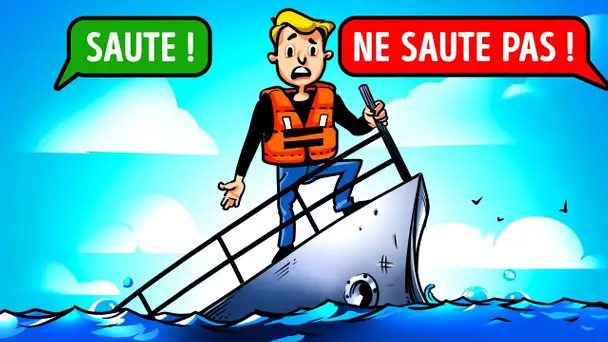 La Seule Façon de Survivre Sur un Bateau Qui Coule