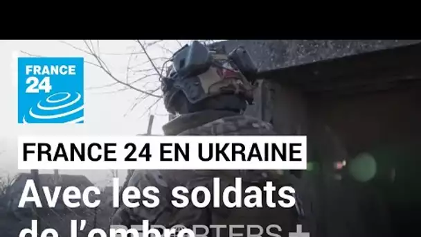 Ukraine : avec les soldats de l’ombre, dans la région de Kherson • FRANCE 24