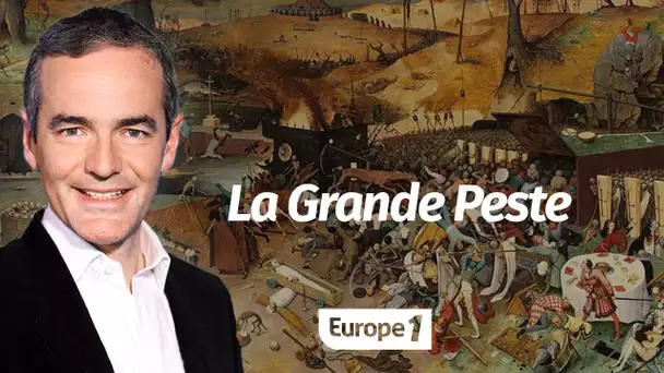 Au cœur de l'Histoire: La Grande Peste de 1348 (Franck Ferrand)