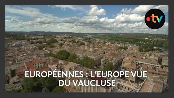 Élections européennes 2024 : l'Europe vue du Vaucluse