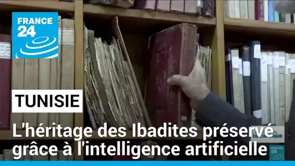 Tunisie : l'héritage des Ibadites préservé grâce à l'intelligence artificielle • FRANCE 24