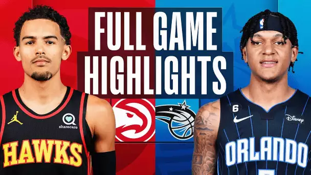 HAWKS at MAGIC | NBA FULL GAME HIGHLIGHTS | November 30, 2022