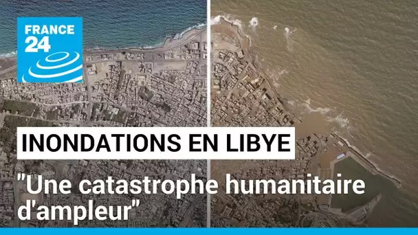 "Une catastrophe humanitaire d'ampleur" : en Libye, des inondations meurtrières • FRANCE 24