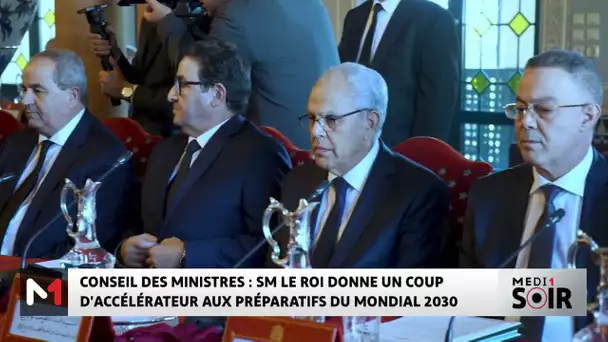 Conseil des ministres : SM le Roi donne un coup d´accélérateur aux préparatifs du Mondial 2030