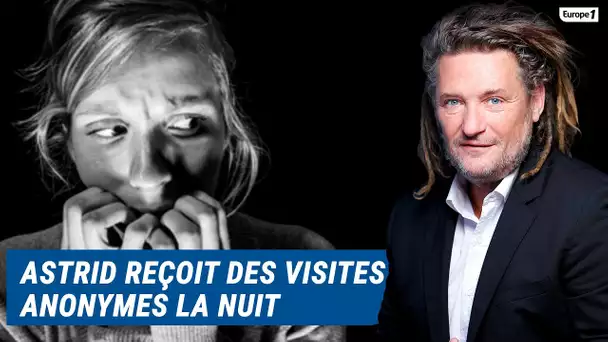 Olivier Delacroix (Libre antenne) - Astrid reçoit des visites anonymes pendant son sommeil