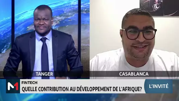 FinTeh: Quelle contribution au développement de l’Afrique ? Éléments de réponse avec Youssef Koun