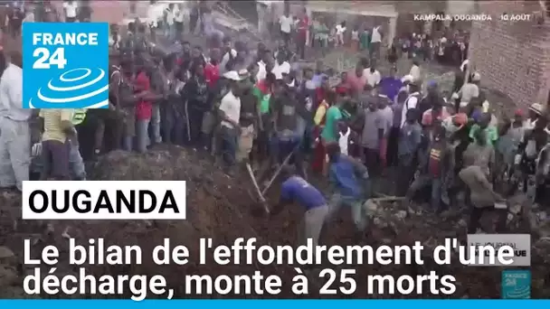 Ouganda : après l'effondrement d'une décharge, le bilan monte à 25 morts • FRANCE 24