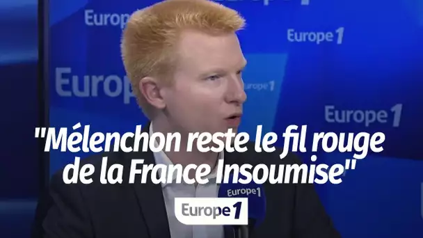 Pour Adrien Quatennens, Jean-Luc Mélenchon reste "le fil rouge" de La France insoumise