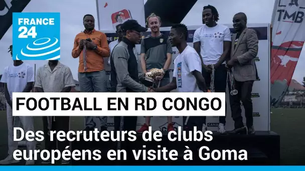 RD Congo : des recruteurs de clubs européens à Goma pour dénicher des espoirs du football