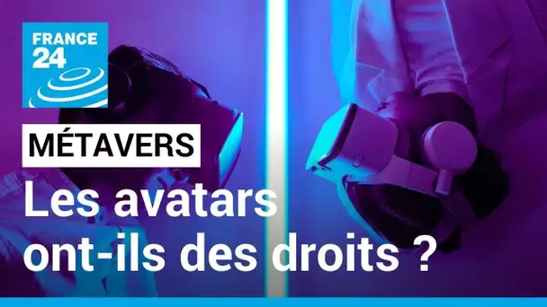 Métavers : les avatars ont-ils des droits ? • FRANCE 24