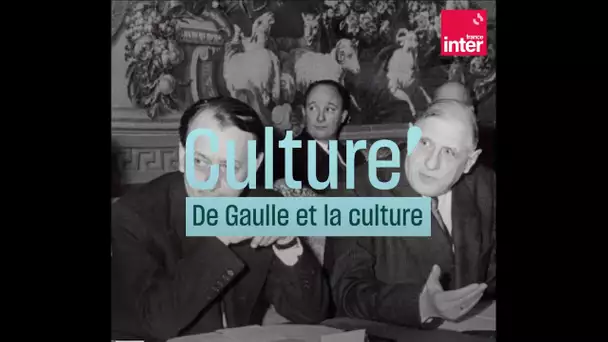 De Gaulle, les présidents et la Culture