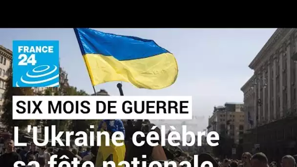 En direct : l'Ukraine célèbre sa fête nationale, l'invasion russe entre dans son 7e mois