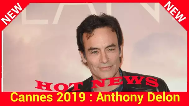 Cannes 2019 : Anthony Delon ému pour son père qui va recevoir un hommage du festival