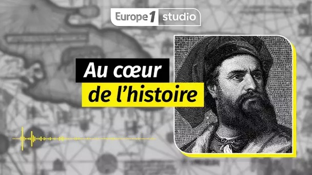 Au coeur de l'histoire - Sans Marco Polo, Christophe Colomb n'aurait jamais découvert l’Amérique