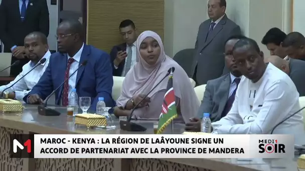 Maroc-Kenya : La région de Laâyoune signe un accord de partenariat avec la province de Mandera