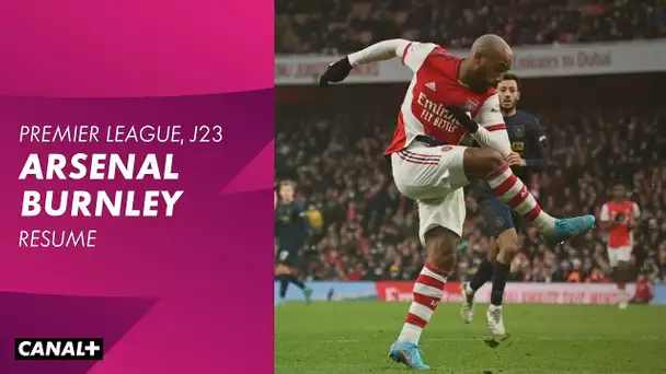 Le résumé d'Arsenal / Burnley - Premier League (J23)