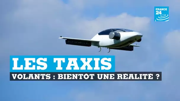 Des taxis volants d'ici à 2025, c'est possible !