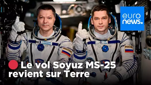 🔴 EN DIRECT - Retour sur Terre de Soyuz MS-25 après six mois dans l’espace | euronews 🇫🇷