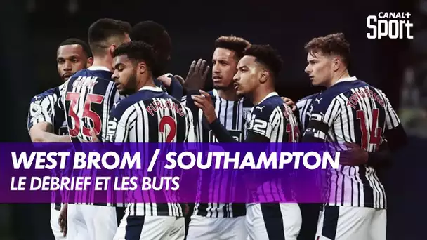 Le débrief de West Bromwich / Southampton - Premier League (J31)