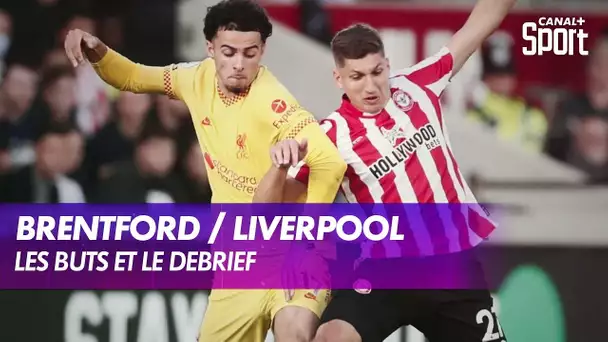 Les buts et le debrief de Brentford / Liverpool