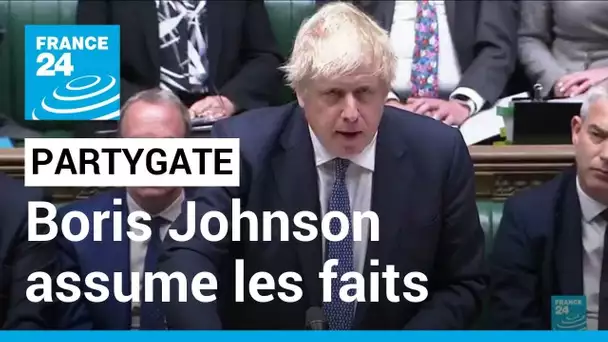 Partygate : Boris Johnson assume les faits et renouvelle ses excuses • FRANCE 24