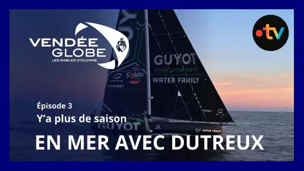 Vendée Globe : en mer avec Benjamin Dutreux #3 - Y'a plus de saison