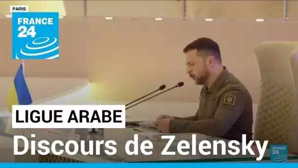 Au sommet de la Ligue arabe, Zelensky remercie ben Salmane pour son "soutien" • FRANCE 24